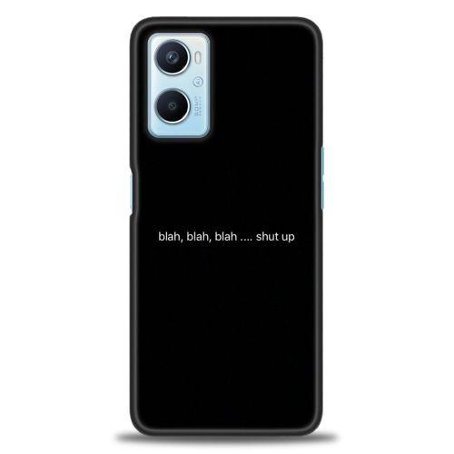 Oppo A96 4G Kılıf HD Baskılı Kılıf - Shut Up + Tam Ekran Koruyucu