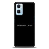 Oppo A96 4G Kılıf HD Baskılı Kılıf - Shut Up + Tam Ekran Koruyucu