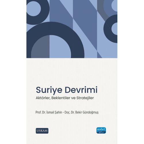 SURİYE DEVRİMİ - Aktörler, Beklentiler ve Stratejiler