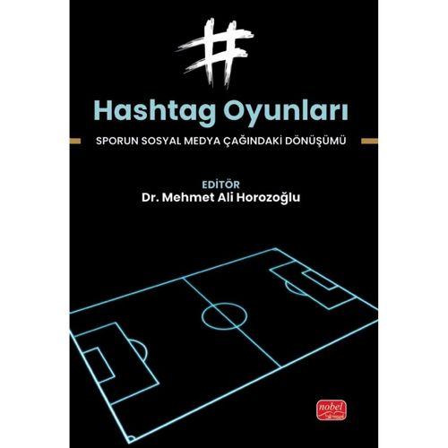 HASHTAG OYUNLARI - Sporun Sosyal Medya Çağındaki Dönüşümü