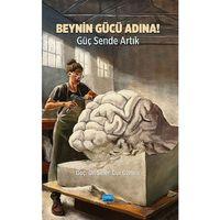 BEYNİN GÜCÜ ADINA! Güç Sende Artık