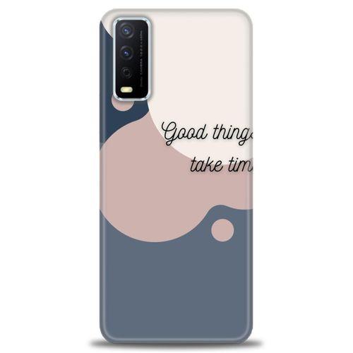 Vivo Y11S Kılıf HD Baskılı Kılıf - Good Things Take Time + Tam Ekran Koruyucu