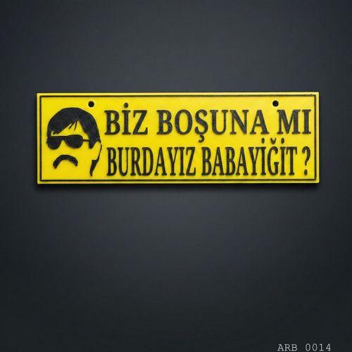 Biz Boşuna mı Burdayız Babayiğit Kamyon ve Araba Ön Cam Yazısı Vantuzlu 25cmx8cmx4mm