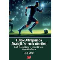 Futbol Altyapısında Stratejik Yetenek Yönetimi