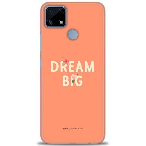 Realme C25 Kılıf HD Baskılı Kılıf - Dream Big + Tam Ekran Koruyucu