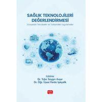 SAĞLIK TEKNOLOJİLERİ DEĞERLENDİRMESİ - Dünyadan Tecrübeler ve Türkiye’deki Uygulamalar