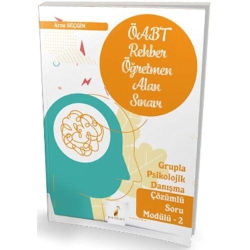 ÖABT Rehber Öğretmenliği Alan Sınavı Grupla Psikolojik Danışma Çözümlü Soru Modülü 2 Pelikan Yayınları