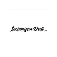 İncinmişsin Dedi Sticker Oto Cam Sticker Siyah 30*6 Cm