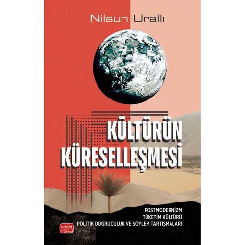 KÜLTÜRÜN KÜRESELLEŞMESİ - Postmodernizm Tüketim Kültürü Politik Doğruculuk ve Söylem Tartışmaları