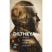 Dilthey’de İnsan, Zaman, Tarih ve Toplum