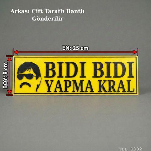 Bıdı Bıdı Yapma Kral Yazılı Dekoratif Tabela 25cmx8cmx4mm