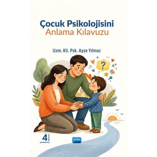 Çocuk Psikolojisini Anlama Kılavuzu