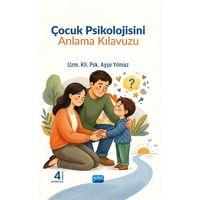Çocuk Psikolojisini Anlama Kılavuzu