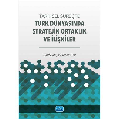 Tarihsel Süreçte Türk Dünyasında Stratejik Ortaklık ve İlişkiler