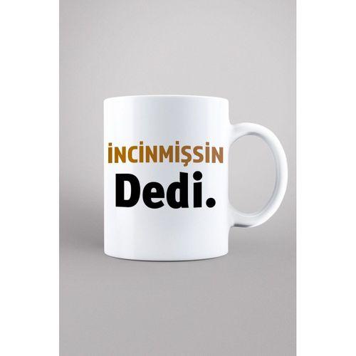 Seramik Incinmişsin Dedi Kupa Bardak