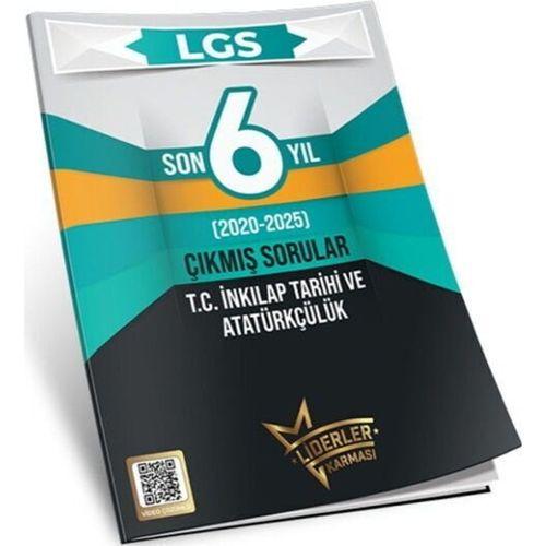 LGS Son 6 Yıl İnkılap Tarihi Ve Atatürkçülük Çıkmış Sorular 2020 2025 Liderler Karması