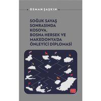 Soğuk Savaş Sonrasında Kosova, Bosna Hersek ve Makedonya’da Önleyici Diplomasi