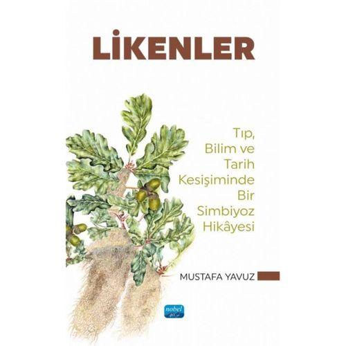 LİKENLER - Tıp, Bilim ve Tarih Kesişiminde Bir Simbiyoz Hikâyesi