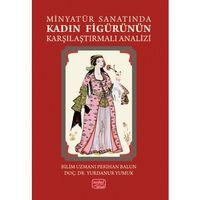 Minyatür Sanatında Kadın Figürünün Karşılaştırmalı Analizi