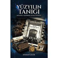 YÜZYILIN TANIĞI - Anadolu Ajansı’nın Asırlık Öyküsü