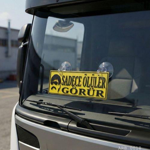 Sadece Ölüler Görür Kamyon ve Araba Ön Cam Yazısı Vantuzlu 25cmx8cmx4mm