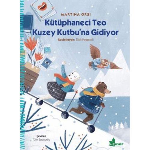 Kütüphaneci Teo Kuzey Kutbu na Gidiyor Çınar Yayınları
