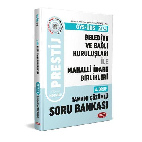 2025 GYS ÜDS Belediye Bağlı Kuruluşları İle Mahalli İdare Birlikleri 4. Grup Prestij Tamamı Çözümlü Soru Bankası Data Yayınları