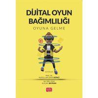 DİJİTAL OYUN BAĞIMLILIĞI - Oyuna Gelme