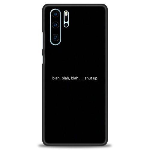 Huawei P30 Pro Kılıf HD Baskılı Kılıf - Shut Up + Tam Ekran Koruyucu