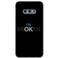 Potkal Hediye Fabrikası Samsung Galaxy S10e Kılıf HD Desen Baskılı Arka Kapak - Im Broken