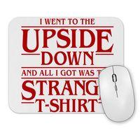 I Went to the Upside  Down Stranger Things Mouse Pad.jpg