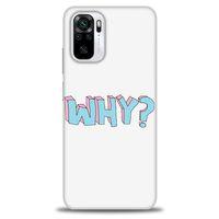 Xiaomi Redmi Note 10S Kılıf HD Baskılı Kılıf - Why + Tam Ekran Koruyucu