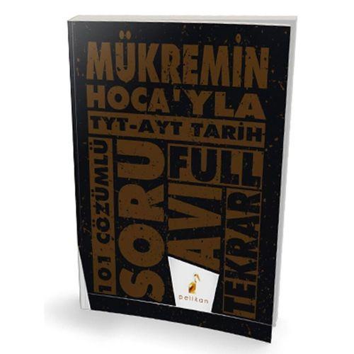 TYT AYT Mükremin Hocayla Tarih Soru Avı 101 Çözümlü Soru Pelikan Yayınları