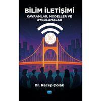 BİLİM İLETİŞİMİ - Kavramlar, Modeller ve Uygulamalar
