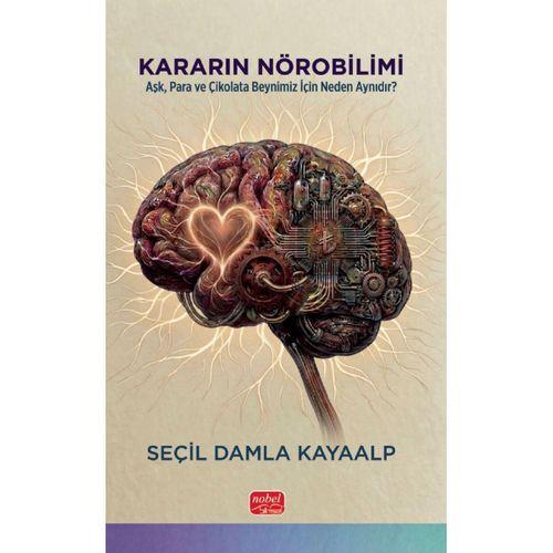 KARARIN NÖROBİLİMİ - Aşk, Para ve Çikolata Beynimiz İçin Neden Aynıdır?