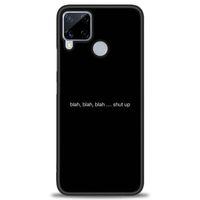 Realme C15 Kılıf HD Baskılı Kılıf - Shut Up + Tam Ekran Koruyucu