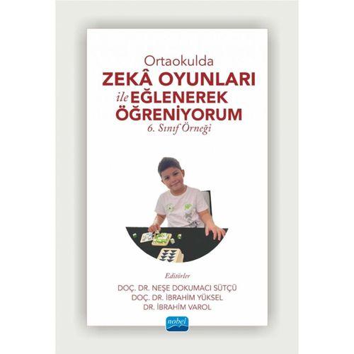 ORTAOKULDA ZEKÂ OYUNLARI İLE EĞLENEREK ÖĞRENİYORUM -6. Sınıf Örneği-