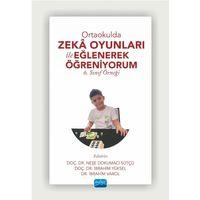 ORTAOKULDA ZEKÂ OYUNLARI İLE EĞLENEREK ÖĞRENİYORUM -6. Sınıf Örneği-