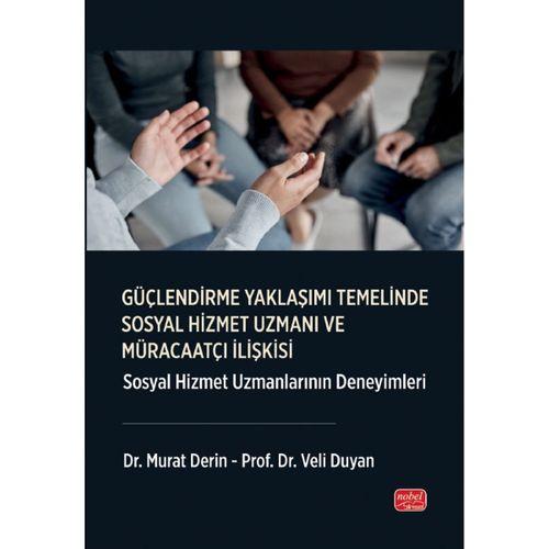 GÜÇLENDİRME YAKLAŞIMI TEMELİNDE SOSYAL HİZMET UZMANI VE MÜRACAATÇI İLİŞKİSİ - Sosyal Hizmet Uzmanlarının Deneyimleri