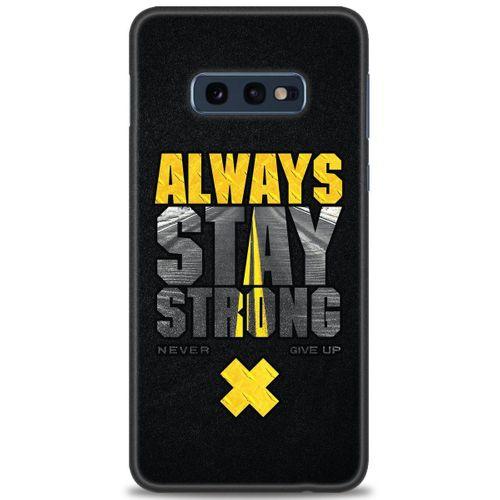 Samsung Galaxy S10E Kılıf HD Baskılı Kılıf - Stay Strong + Tam Ekran Koruyucu