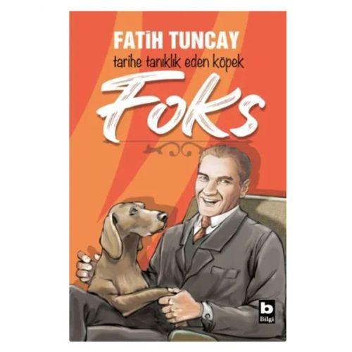 Bilgi - Tarihe Tanıklık Eden Köpek Foks - Fatih Tuncay