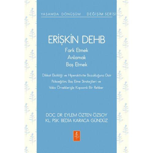 ERİŞKİN DEHB - Fark Etmek, Anlamak, Baş Etmek