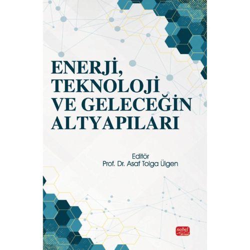 Enerji, Teknoloji ve Geleceğin Altyapıları