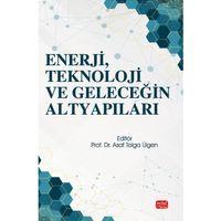 Enerji, Teknoloji ve Geleceğin Altyapıları