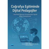 COĞRAFYA EĞİTİMİNDE DİJİTAL PEDAGOJİLER - Yeni Nesil Öğrenme Ortamlarında Coğrafi Bilgiyi Dönüştürmek
