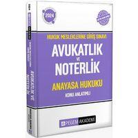 2024 Hukuk Mesleklerine Giriş Sınavı Avukatlık ve Noterlik Anayasa Hukuku Konu Anlatımlı Pegem Akademi