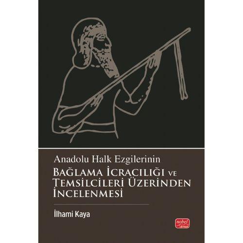 Anadolu Halk Ezgilerinin Bağlama İcracılığı ve Temsilcileri Üzerinden İncelenmesi