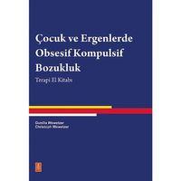 ÇOCUKLARLA OBSESİF KOMPULSİF BOZUKLUK Bir El Kitabı - Zwangsstörungen bei Kindern und Jugendlichen Ein Therapiemanual