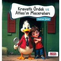 Kravatlı Ördek ve Atlasın Maceraları Asuman Şemsi Ankara Kitap Merkezi Yayınları
