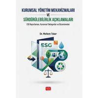 KURUMSAL YÖNETİM MEKANİZMALARI VE SÜRDÜRÜLEBİLİRLİK AÇIKLAMALARI - ESG Raporlaması, Kuramsal Yaklaşımlar ve Düzenlemeler